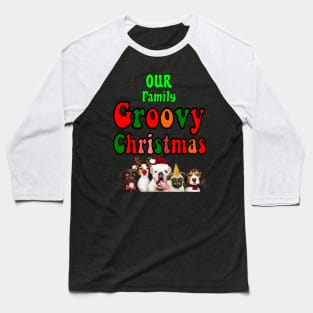 Family Christmas - Groovy Christmas OUR family, family christmas t shirt, family pjama t shirt Baseball T-Shirt